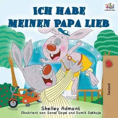 Ich habe meinen Papa lieb: Milujem svojho otca - nemecké vydanie - Ich habe meinen Papa lieb: I Love My Dad - German Edition