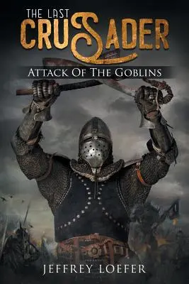 Posledný križiak: Útok škriatkov - The Last Crusader: Attack of the Goblins