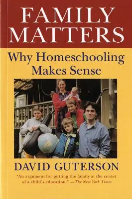 Rodinné záležitosti: Prečo má domáce vzdelávanie zmysel - Family Matters: Why Homeschooling Makes Sense