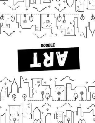 Doodle Art Coloring Book (Kniha na vyfarbovanie): Kniha na vyfarbovanie: Doodle Art Omaľovánky Roztomilé čmáranice pre deti všetkých vekových kategórií a dospelých - Doodle Art Coloring Book: Doodle Art Coloring Book Cute Doodle Art for kids of all ages and adults
