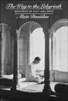 Cesta do labyrintu: Spomienky na Východ a Západ - The Way to the Labyrinth: Memories of East and West
