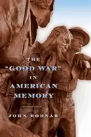 Dobrá vojna v americkej pamäti - The Good War in American Memory