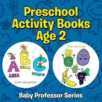 Zošity aktivít pre predškolákov vo veku 2 rokov: Séria Baby profesor - Preschool Activity Books Age 2: Baby Professor Series