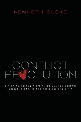 Konfliktná revolúcia: Dizajn preventívnych riešení chronických sociálnych, hospodárskych a politických konfliktov - Conflict Revolution: Designing Preventative Solutions for Chronic Social, Economic and Political Conflicts