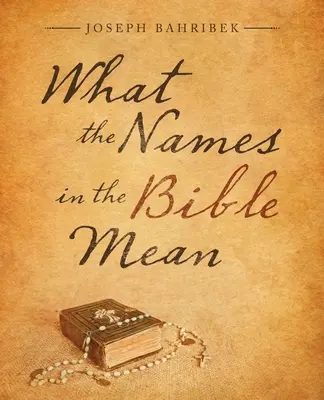Čo znamenajú mená v Biblii - What the Names in the Bible Mean