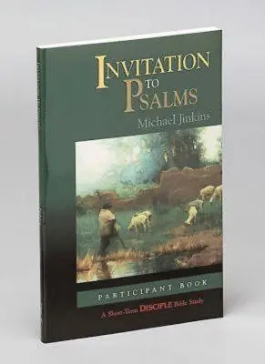 Pozvanie k žalmom: Kniha pre účastníkov: Krátkodobé biblické štúdium pre učeníkov - Invitation to Psalms: Participant Book: A Short-Term Disciple Bible Study