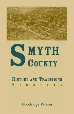 História a tradície okresu Smyth vo Virgínii - Smyth County, Virginia History and Traditions