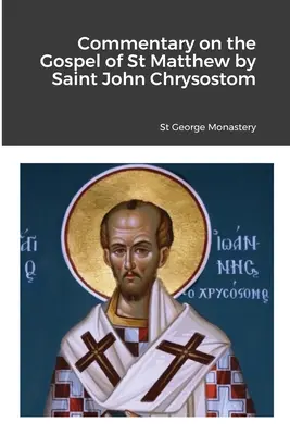Komentár k Evanjeliu svätého Matúša od svätého Jána Zlatoústeho - Commentary on the Gospel of St Matthew by Saint John Chrysostom