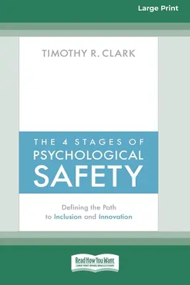 4 fázy psychologického bezpečia: (16pt Large Print Edition) - The 4 Stages of Psychological Safety: Defining the Path to Inclusion and Innovation (16pt Large Print Edition)