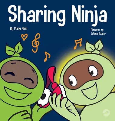 Zdieľajúci nindža: Detská kniha o tom, ako sa naučiť zdieľať a prekonať sebecké správanie - Sharing Ninja: A Children's' Book About Learning How to Share and Overcoming Selfish Behaviors