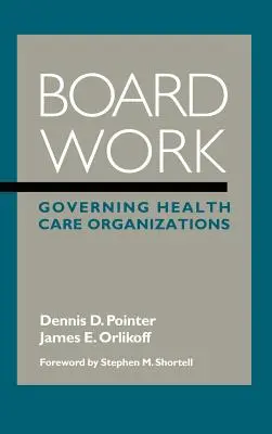 Práca na doske: Riadenie zdravotníckych organizácií - Board Work: Governing Health Care Organizations