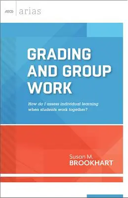 Hodnotenie a skupinová práca: Ako hodnotiť individuálne učenie, keď študenti pracujú spoločne? - Grading and Group Work: How Do I Assess Individual Learning When Students Work Together?