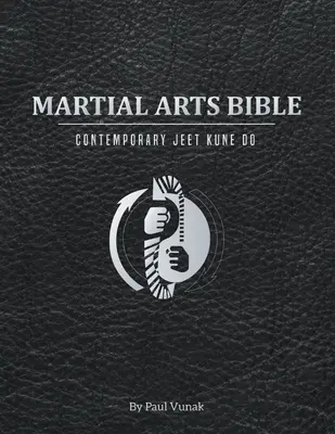 Biblia bojových umení: Súčasné Jeet Kune Do - Martial Arts Bible: Contemporary Jeet Kune Do