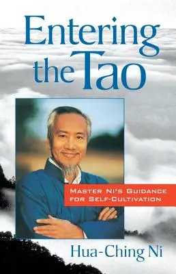 Vstup do Tao: Knižka Tao: Vchod do učenia: návod majstra Ni na sebakultiváciu - Entering the Tao: Master Ni's Guidance for Self-Cultivation