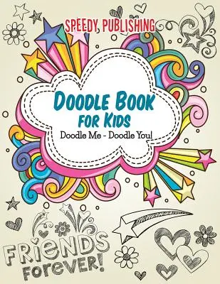 Kniha čmáraníc pre deti: Doodle Me - Doodle You! - Doodle Book For Kids: Doodle Me - Doodle You!