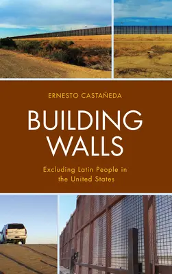 Budovanie múrov: Vylúčenie latinskoamerických obyvateľov v Spojených štátoch - Building Walls: Excluding Latin People in the United States