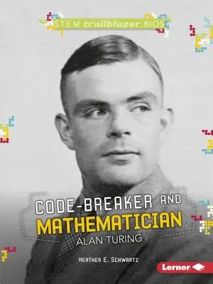 Lamač kódov a matematik Alan Turing - Code-Breaker and Mathematician Alan Turing