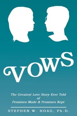 Prísľuby: Najväčší príbeh lásky, aký bol kedy vyrozprávaný: Sľuby dané a sľuby dodržané - Vows: The Greatest Love Story Ever Told of Promises Made & Promises Kept