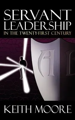 Služobné vodcovstvo v dvadsiatom prvom storočí - Servant Leadership in the Twenty-First Century