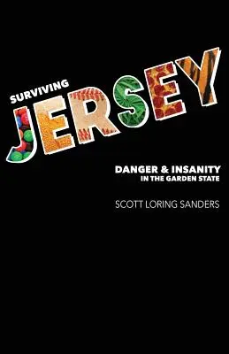 Prežiť v Jersey: Nebezpečenstvo a šialenstvo v štáte Garden - Surviving Jersey: Danger & Insanity in the Garden State