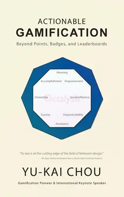 Akcieschopná gamifikácia - za hranicami bodov, odznakov a rebríčkov - Actionable Gamification - Beyond Points, Badges, and Leaderboards