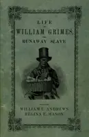 Život Williama Grimesa, otroka na úteku - Life of William Grimes, the Runaway Slave