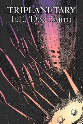 Triplanetary by E. E. 'Doc' Smith, Science fiction, Dobrodružné, Vesmírna opera - Triplanetary by E. E. 'Doc' Smith, Science Fiction, Adventure, Space Opera