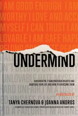 Podvedomie: Odhaľte 7 podvedomých presvedčení, ktoré sabotujú váš život, a ako ich prekonať - UnderMind: Discover the 7 Subconscious Beliefs that Sabotage Your Life and How to Overcome Them