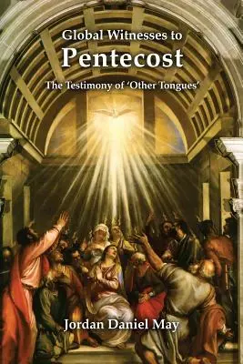 Globálni svedkovia Letníc: Svedectvo „iných jazykov - Global Witnesses to Pentecost: The Testimony of 'Other Tongues'