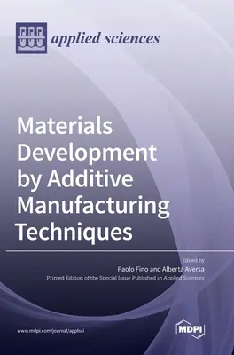Vývoj materiálov pomocou aditívnych výrobných techník - Materials Development by Additive Manufacturing Techniques