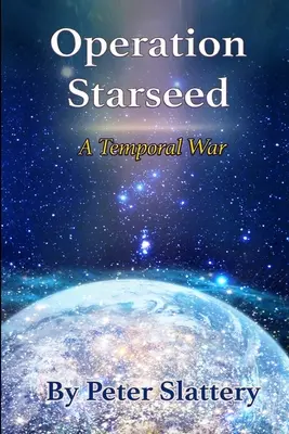 Operácia Starseed: Časová vojna - Operation Starseed: A Temporal War