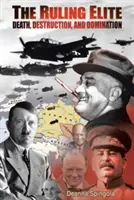 Vládnuca elita: Vládnuca moc: smrť, deštrukcia a nadvláda - The Ruling Elite: Death, Destruction, and Domination
