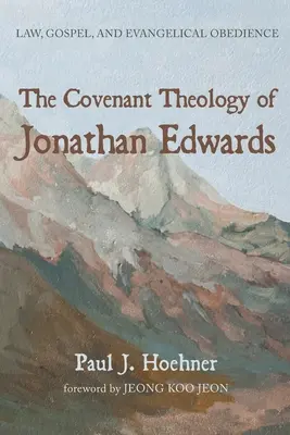 Teológia zmluvy Jonathana Edwardsa - The Covenant Theology of Jonathan Edwards