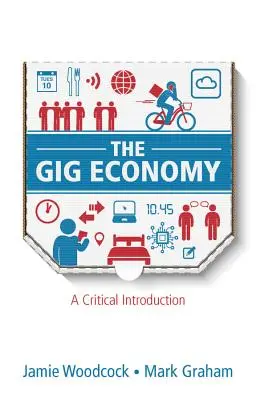Gigová ekonomika: Kritický úvod - The Gig Economy: A Critical Introduction