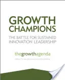 Šampióni rastu: Boj o vedúce postavenie v oblasti trvalých inovácií - Growth Champions: The Battle for Sustained Innovation Leadership