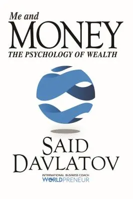 Ja a peniaze: Psychológia bohatstva - Me and Money: The Psychology of Wealth
