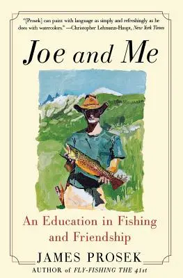 Joe a ja: Výchova k rybárčeniu a priateľstvu - Joe and Me: An Education in Fishing and Friendship