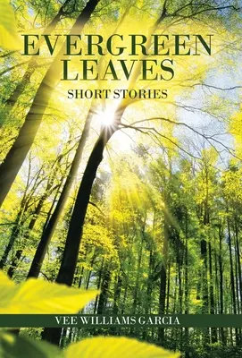 Stále zelené listy: Krátke príbehy - Evergreen Leaves: Short Stories