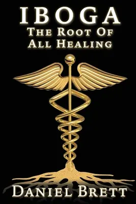 Iboga: Koreň všetkého liečiteľstva - Iboga: The Root of All Healing