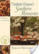 Južanské spomienky Nathalie Dupreeovej: Recepty a spomienky - Nathalie Dupree's Southern Memories: Recipes and Reminiscences