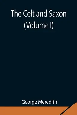 Kelt a Sas (I. diel) - The Celt and Saxon (Volume I)