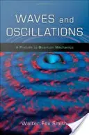 Vlny a oscilácie: Predohra ku kvantovej mechanike - Waves and Oscillations: A Prelude to Quantum Mechanics