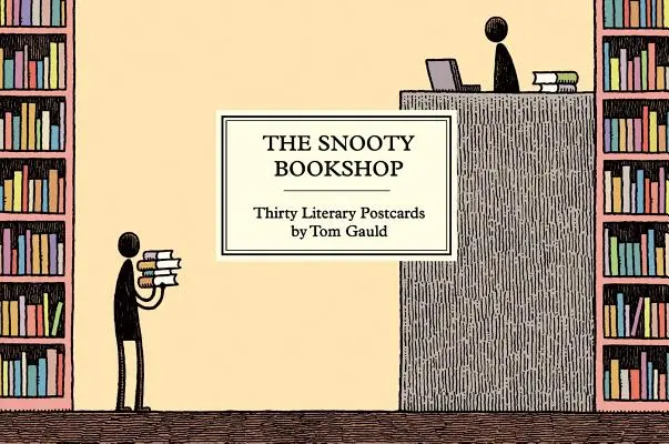 Snobské kníhkupectvo: Päťdesiat literárnych pohľadníc Toma Gaulda - The Snooty Bookshop: Fifty Literary Postcards by Tom Gauld