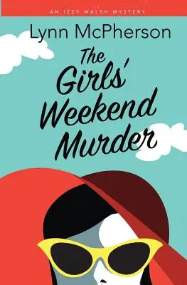 Vražda počas dievčenského víkendu - The Girls' Weekend Murder