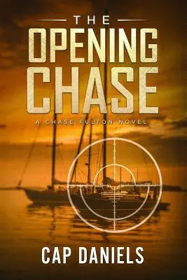 The Opening Chase (Začínajúca naháňačka): A Chase Fulton Novel - The Opening Chase: A Chase Fulton Novel