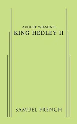 Augusta Wilsona Kráľ Hedley II - August Wilson's King Hedley II