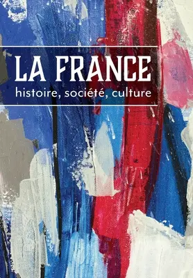 Francúzsko: história, spoločnosť, kultúra - La France: histoire, socit, culture