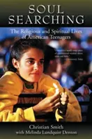 Hľadanie duše: náboženský a duchovný život amerických tínedžerov - Soul Searching: The Religious and Spiritual Lives of American Teenagers