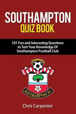 Southampton FC Kvízová kniha - Southampton FC Quiz Book