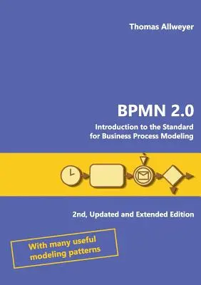 Bpmn 2.0: Úvod do štandardu pre modelovanie podnikových procesov - Bpmn 2.0: Introduction to the Standard for Business Process Modeling